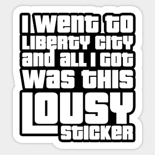 Liberty City lousy sticker Sticker